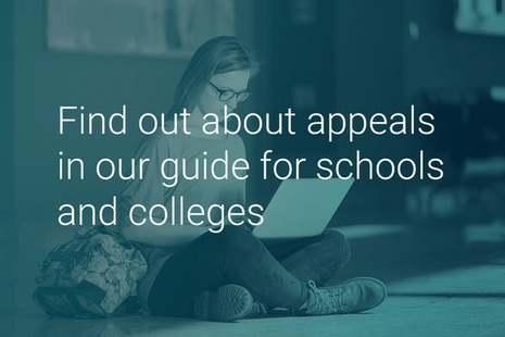 Find out about appeals in our guide for schools and colleges