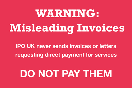 A red background with the words warning misleading invoices IPO UK never sends invoices or letters requesting direct payment for services do not pay them.