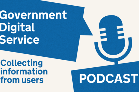 Government Digital Service Collecting Information From Users Podcast