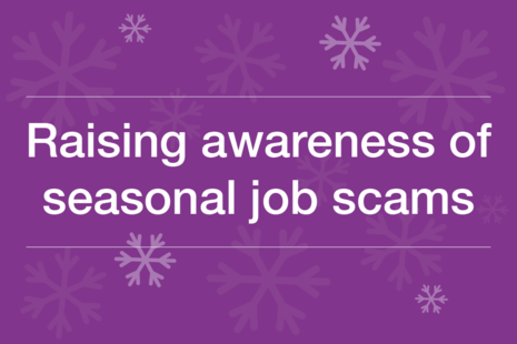 Graphic that reads: Raising awareness of seasonal job scams
