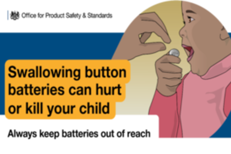 Button Battery Campaign Asset. Swallowing button batteries can hurt  or kill your child. Always keep batteries out of reach.