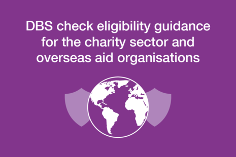 Title graphic that reads: DBS check eligibility guidance for the charity sector and overseas aid organisations