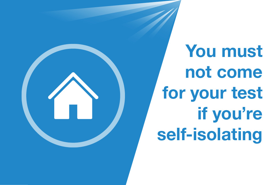 Graphic of a house with a caption that says 'You must not come for your test if you’re self-isolating'