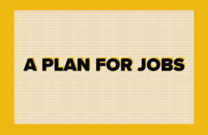A Plan for Jobs