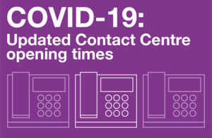 Decorative graphic showing icons of telephones, and reads 'Updated Contact Centre opening times'.
