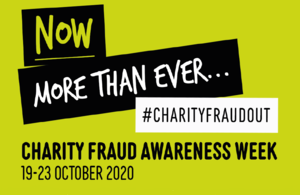 Wording "Now more than ever...#CharityFraudOut. Charity Fraud Awareness Week, 19-23 October 2020".