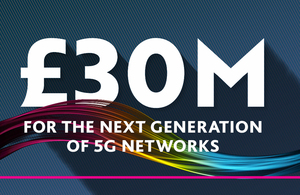£30 million for the next generation of 5G networks graphic
