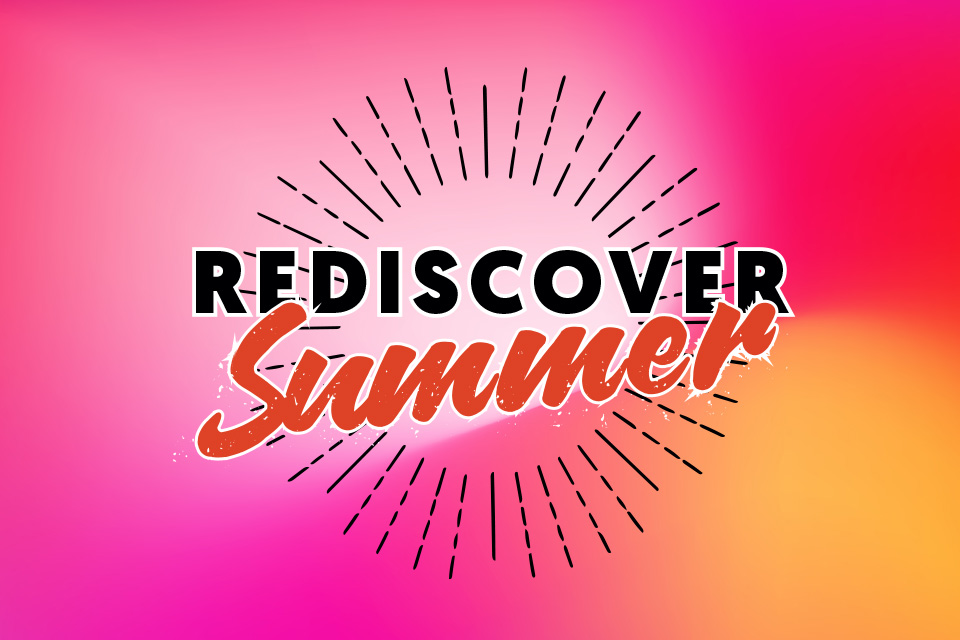 Rediscover summer