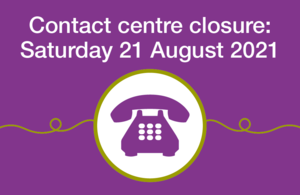 Decorative image that reads: Contact centre closure, Saturday 21 August 2021