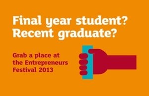 Promotional banner: Final year student? Recent Graduate? Grab a place at the Entrepreneurs Festival 2013.