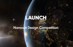 Image of Earth with Launch UK logo and Nanosat Design Competition text