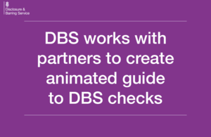 Декоративное изображение с надписью: DBS работает с партнерами над созданием анимированного руководства по проверкам DBS.