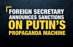 Foreign Secretary announces sanctions on Putin's propaganda machine
