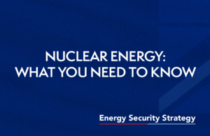 Графика с текстом «Ядерная энергия: что вам нужно знать» и логотип «Стратегия энергетической безопасности»