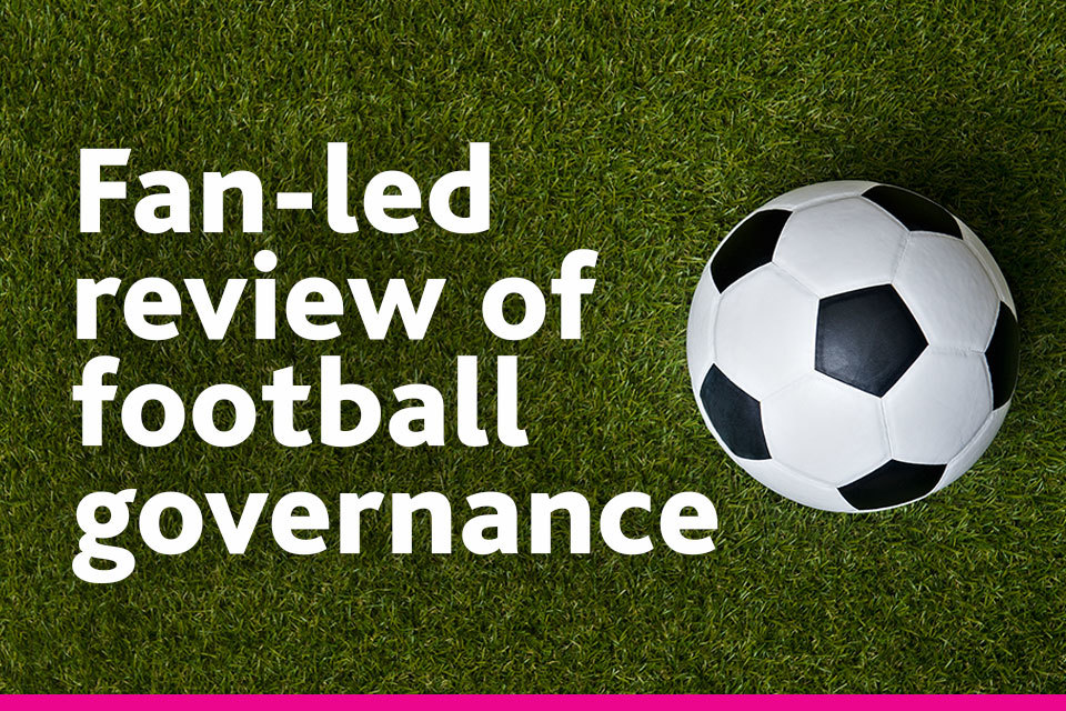 Government takes next steps towards delivering major reform of football in England - GOV.UK