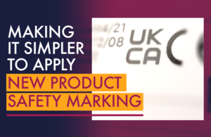 Image of the new UKCA product marking symbol with text informing businesses that government is making it easier to apply the new marking system.