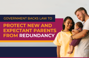 Правительство поддерживает закон, чтобы защитить новых и будущих родителей от увольнения.