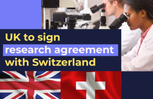 UK to sign research agreement with Switzerland