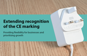 Extending recognition of the CE marking: providing flexibility for businesses and prioritising growth
