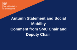 Осеннее заявление и комментарий по социальной мобильности от председателя и заместителя председателя SMC