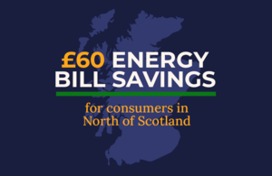 £60 energy bill savings for consumers in North of Scotland