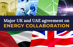 Major UK and UAE agreement on energy collaboration.