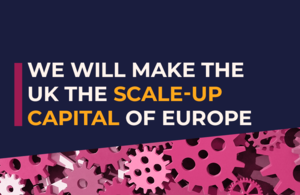 We will make the UK the scale-up capital of Europe