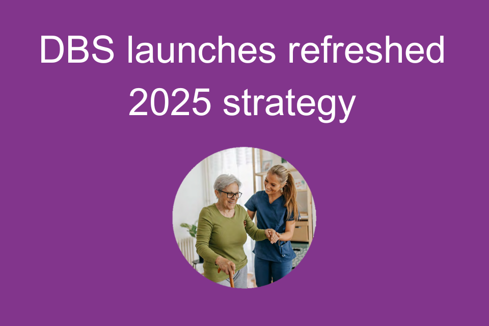 DBS launches refreshed 2025 strategy GOV.UK