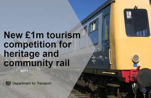 New £1 million tourism competition for heritage and community rail.