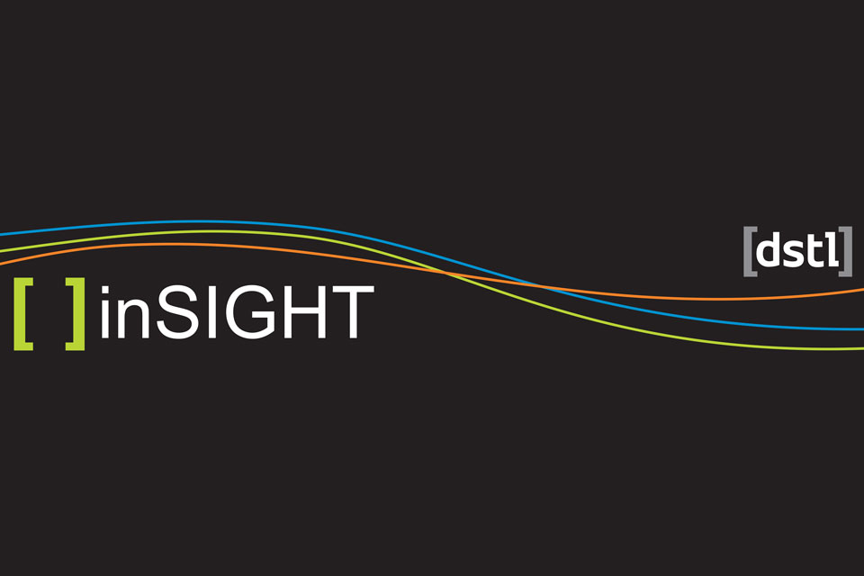 inSIGHT is Dstl’s regular defence, science and technology eBulletin aimed at the supplier community