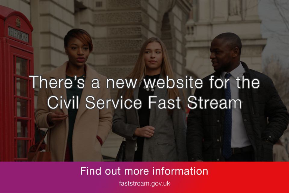 Civil Service Fast Stream opens to recruit the brightest and best UK graduates - GOV.UK