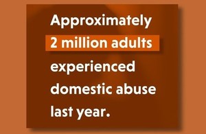 Approximately 2 million adults experienced domestic abuse last year.