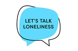 Let's talk loneliness