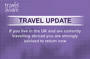 If you live in the UK and are currently travelling abroad you are strongly advised to return now