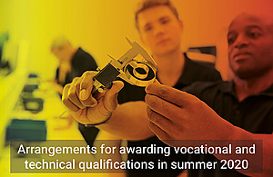 Arrangements for awarding vocational and technical qualifications in summer 2020