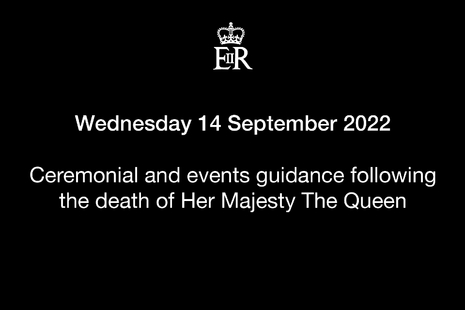 Ceremonial and events guidance following the death of Her Majesty The Queen For Wednesday 14 September 2022