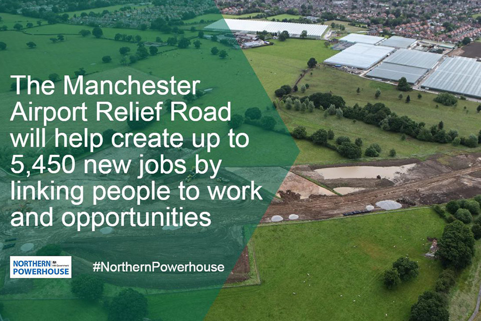 The Manchester Airport relief road will help create up to 5,450 new jobs by linking people to work and opportunities.