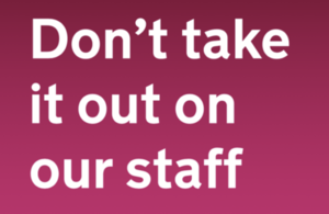 Don't take it out on our staff