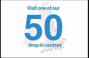 Image showing a map of Great Britain with the words 'Visit one of our 50 drop-in centres' over it.