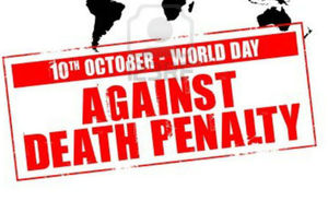 10th October - World Day Against Death Penalty