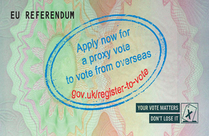 Eligible British expats must apply for a proxy vote in EU Referendum by Tuesday 7th June