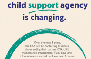 The Child Support Agency is changing