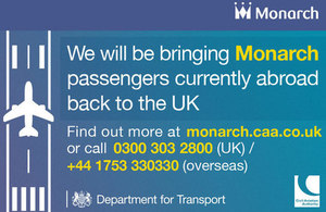 We will bring Monarch passengers currently abroad back to the UK. Find out more at monarch.caa.co.uk or call +44 1753 330 330.