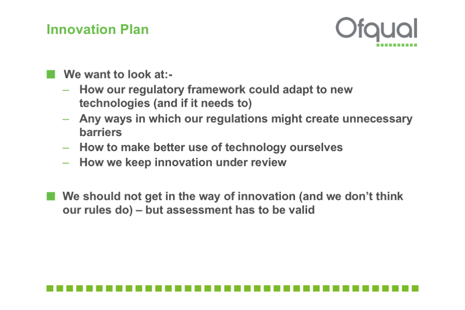 We should not get in the way of innovation - but assessment has to be valid.