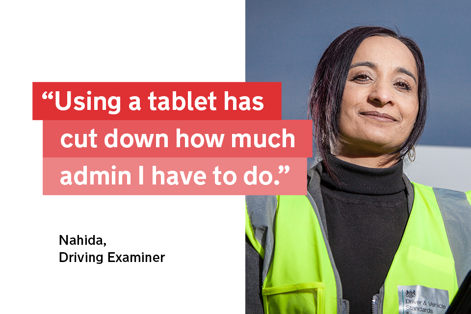 "Using a tablet has cut down how much admin I have to do" - Nahida, a driving examiner