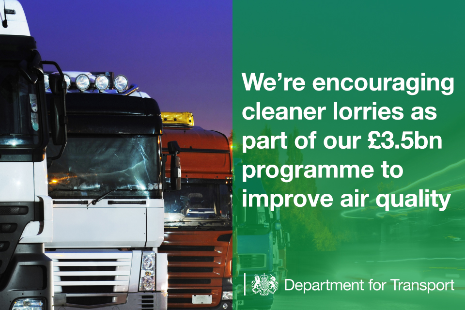 We're encouraging cleaner lorries as part of our £3.5 billion programme to improve air quality.