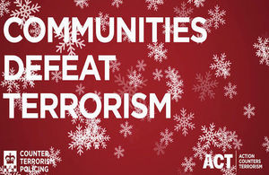 Communities defeat terrorism Action counters terrorism. Image from the Counter Terrorism Policing.