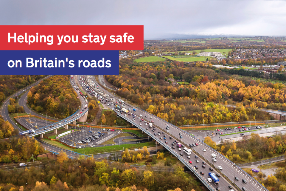 Image showing traffic on roads, with a banner reading 'Helping you stay safe on Britain's roads' overlaid on the image