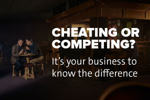 Two men conversing. Text on the image says 'Cheating or Competing?' 'It's your business to know the difference'