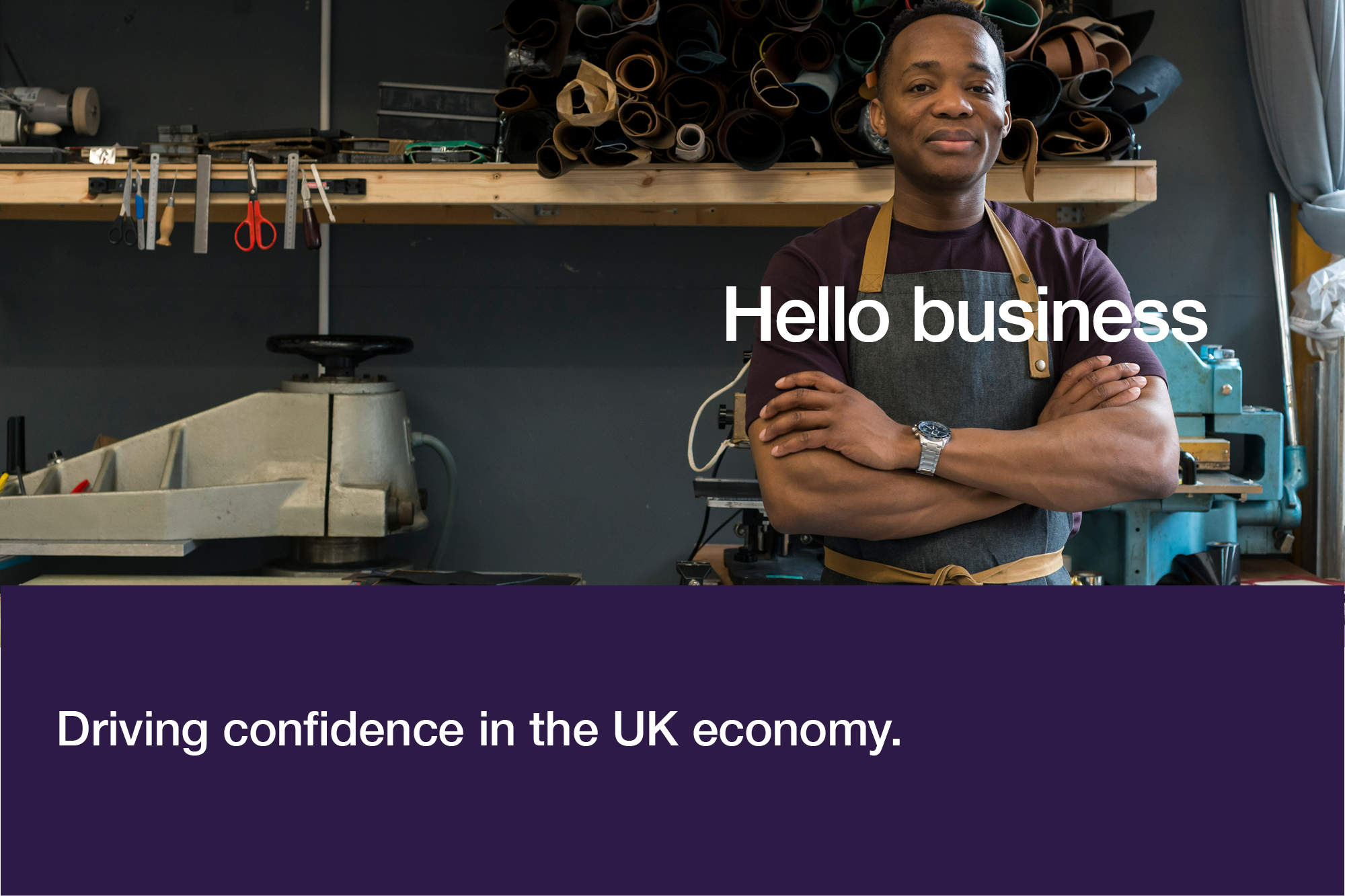 Hello business - driving confidence in the UK economy.